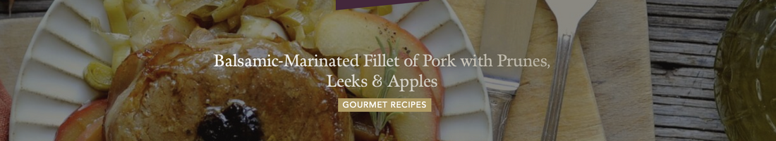 Balsamic-Marinated Fillet of Pork with Prunes, Leeks & Apples